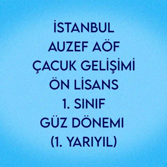 İSTANBUL AUZEF AÖF ÇOCUK GELİŞİMİ ÖNLİSANS ERKEN ÇOCUKLUK DÖNEMİNDE DİL EDİNİMİ Vize Soruları